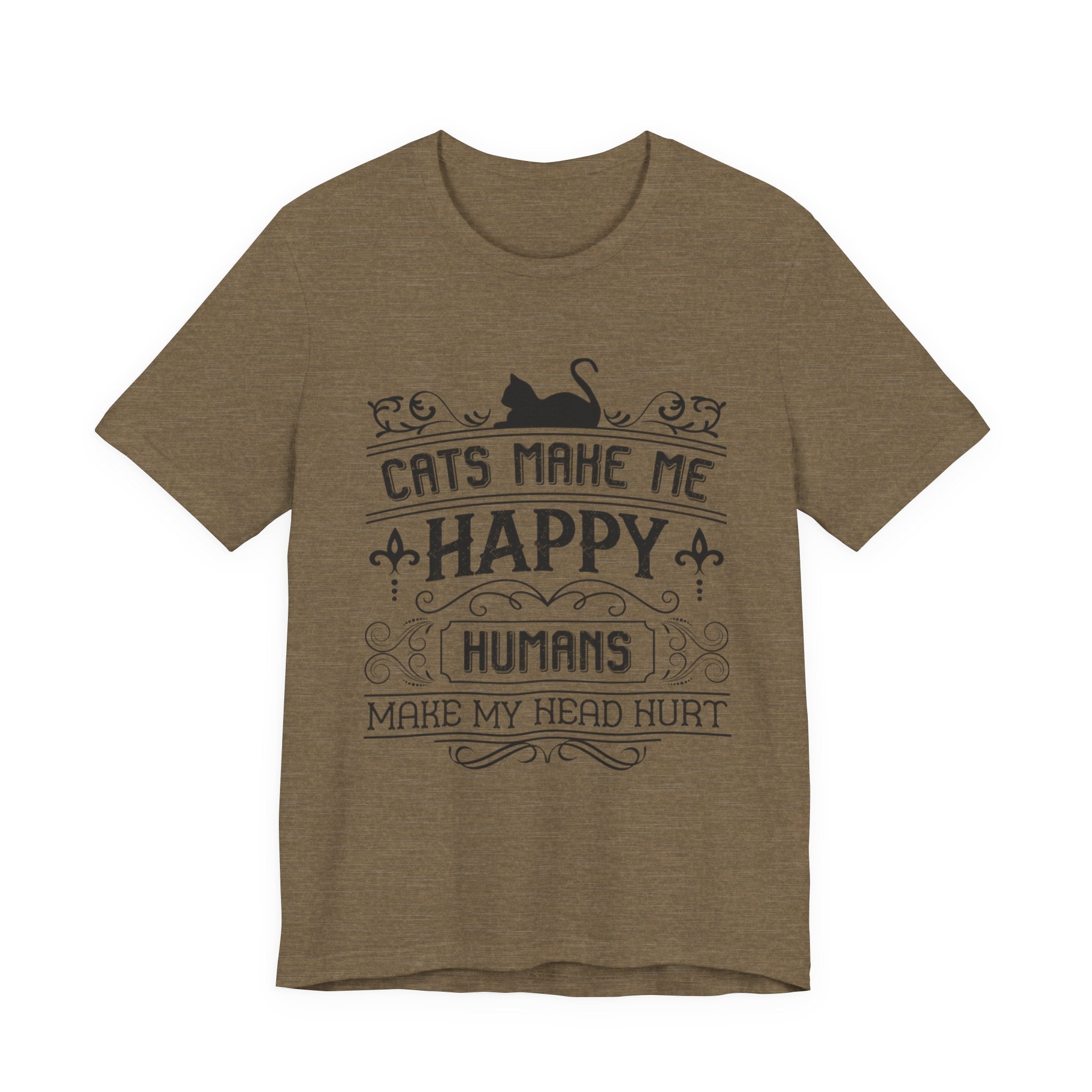 Cats Make Me Happy, Humans Make My Head Hurt | Tee