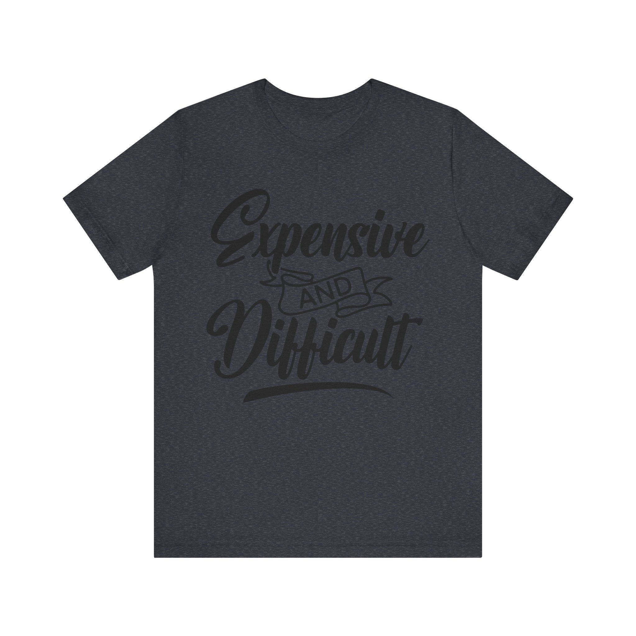 Expensive and Difficult | Tee