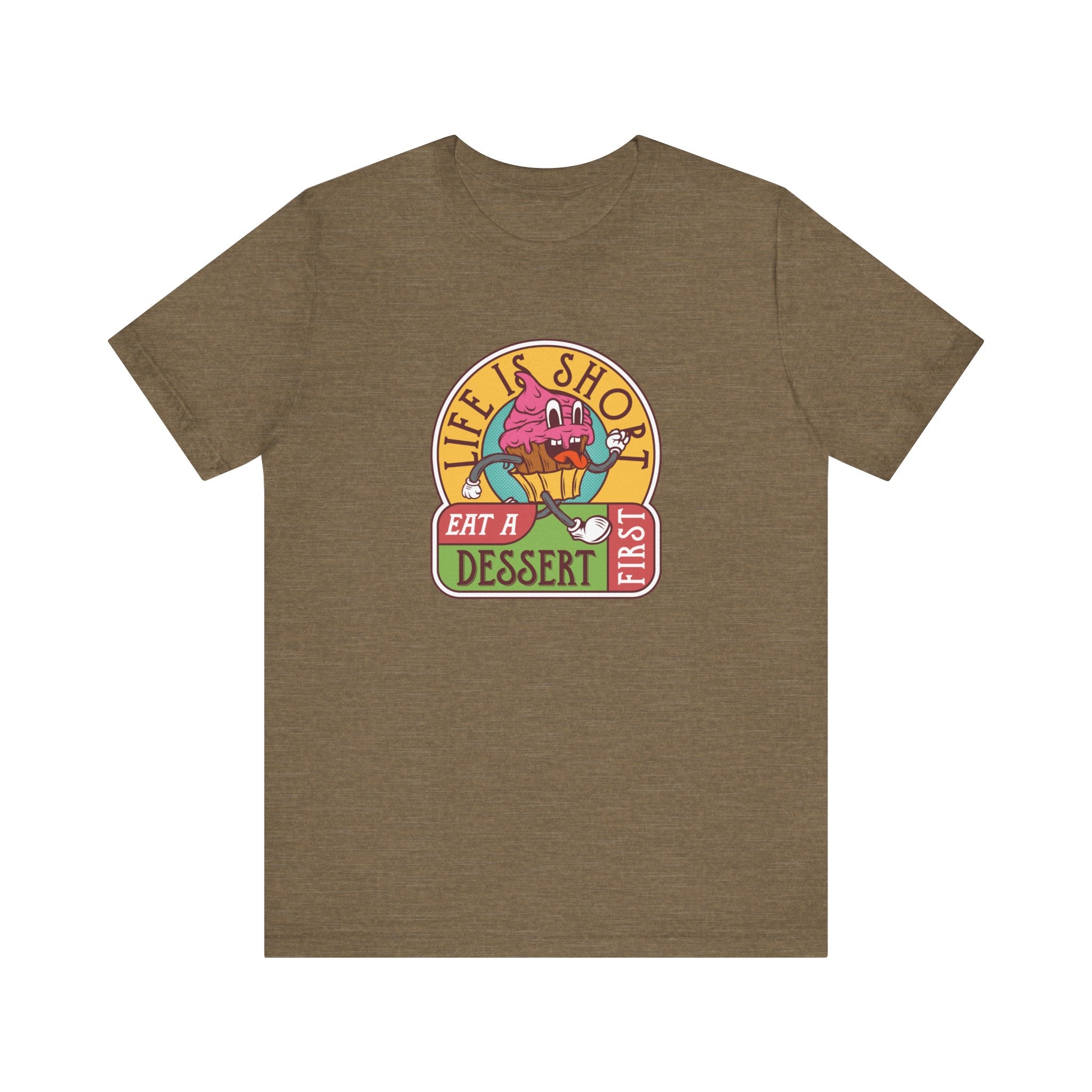 Life Is Short, Eat a Dessert First | Tee