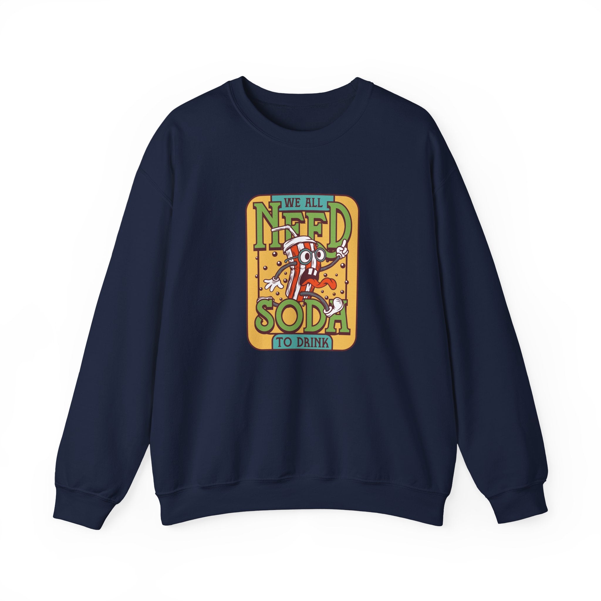 We All Need a Soda to Drink | Crewneck Sweatshirt