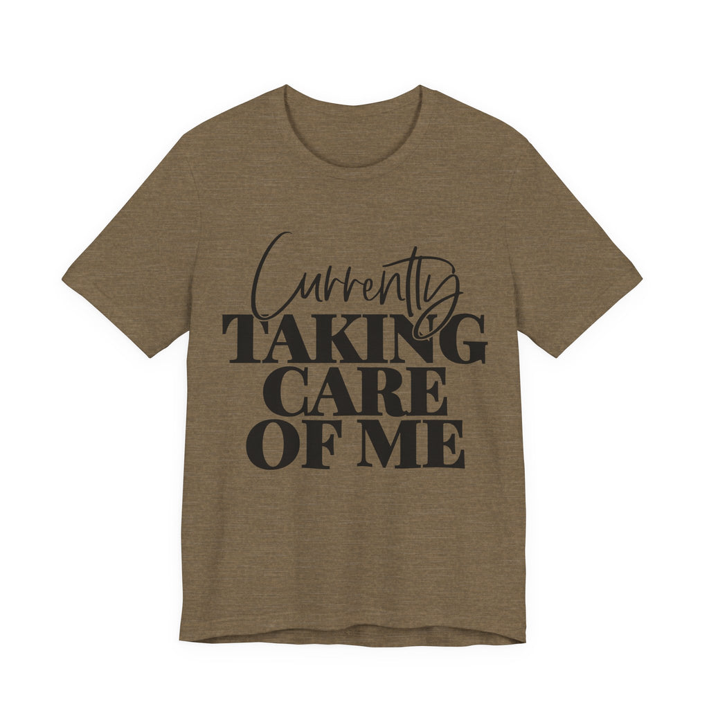 Currently Taking Care of Me | Tee