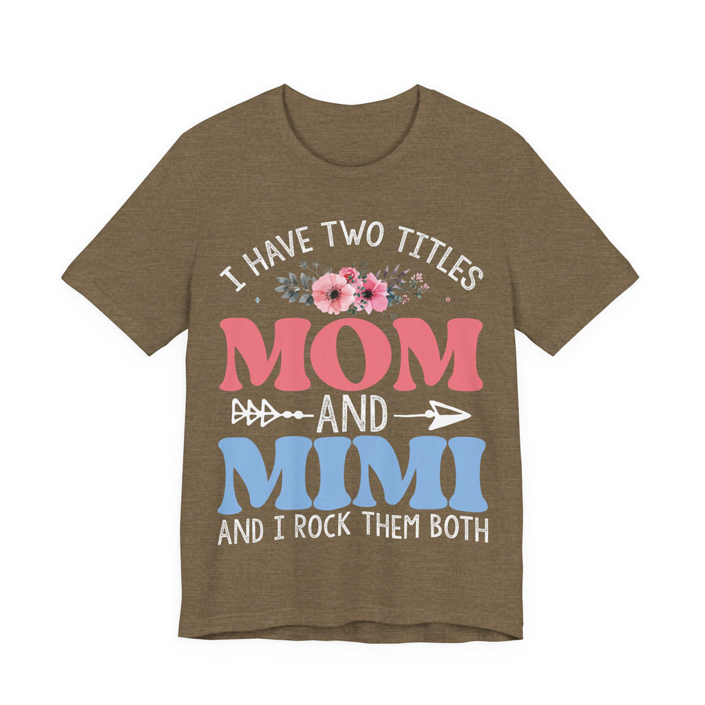 I Have Two Titles: Mom and Mimi | Tee