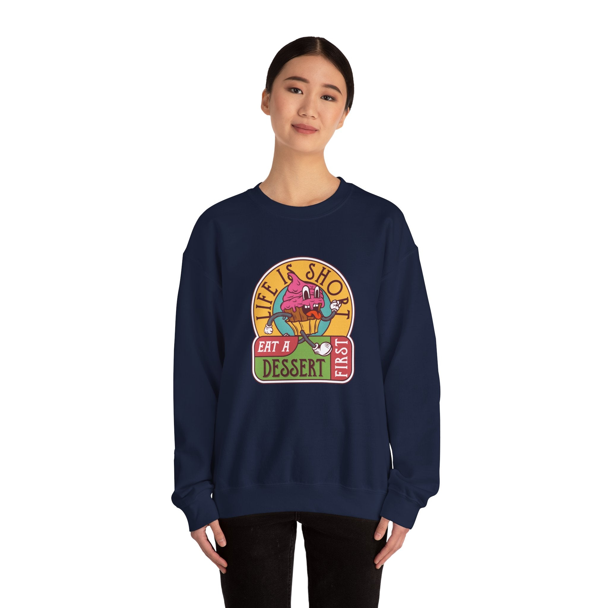 Life Is Short, Eat a Dessert First | Crewneck Sweatshirt