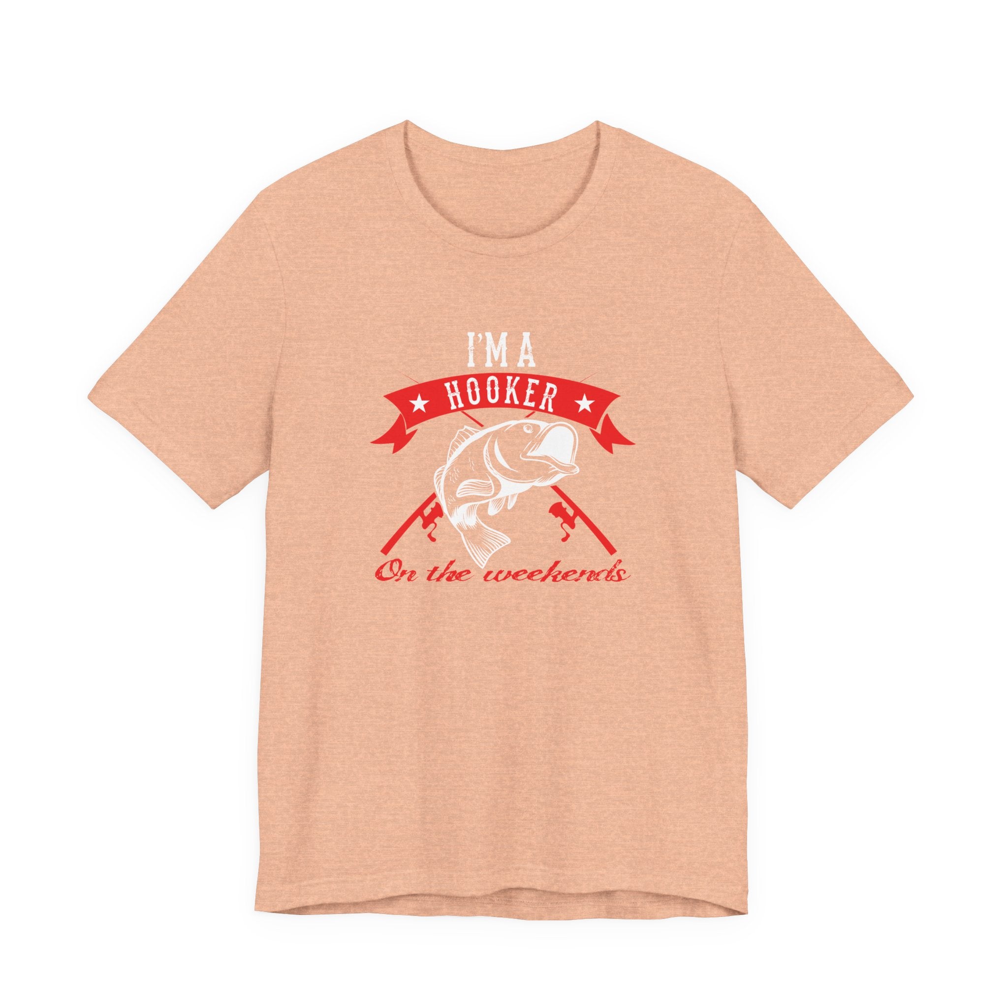 I Am a Hooker on the Weekend (Fishing) | Tee