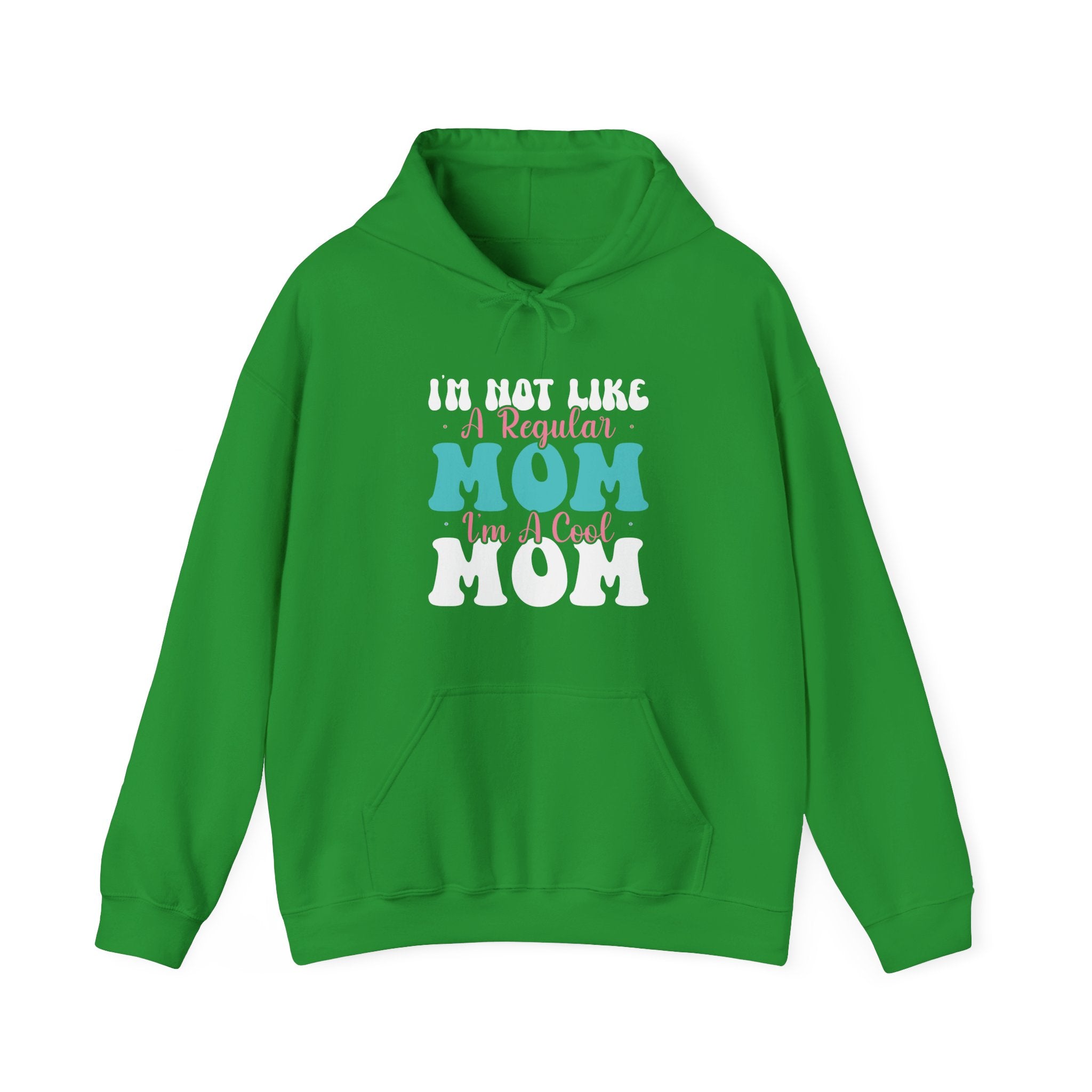I'm Not Like a Regular Mom, I'm a Cool Mom | Hoodie