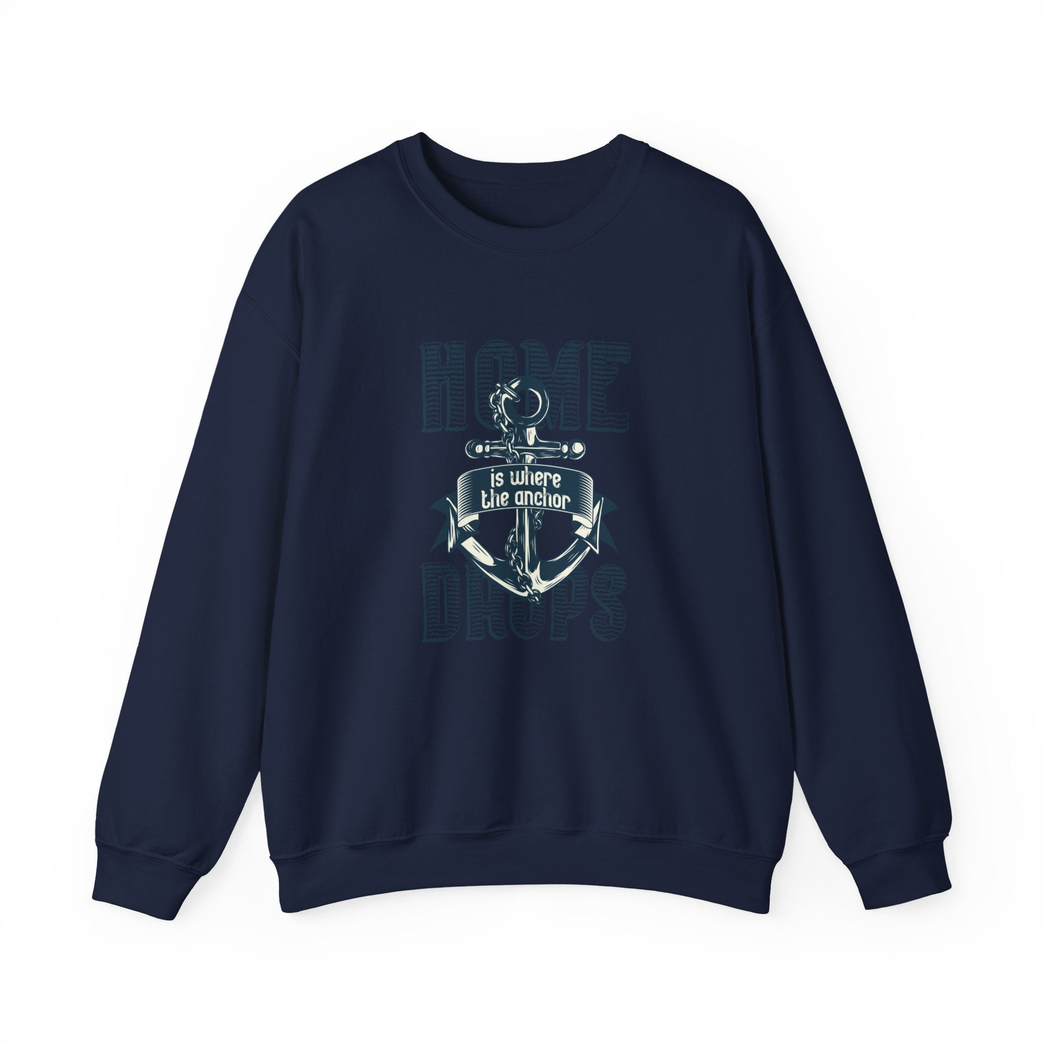 Home Is Where the Anchor Drops | Crewneck Sweatshirt