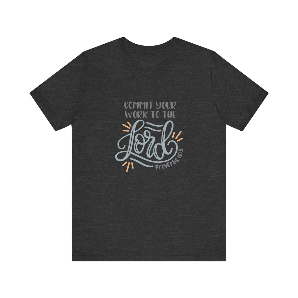 Commit Your Work to the Lord Proverbs 16:3 | Tee