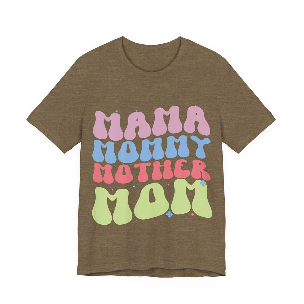 Mama, Mommy, Mother, Mom | Tee