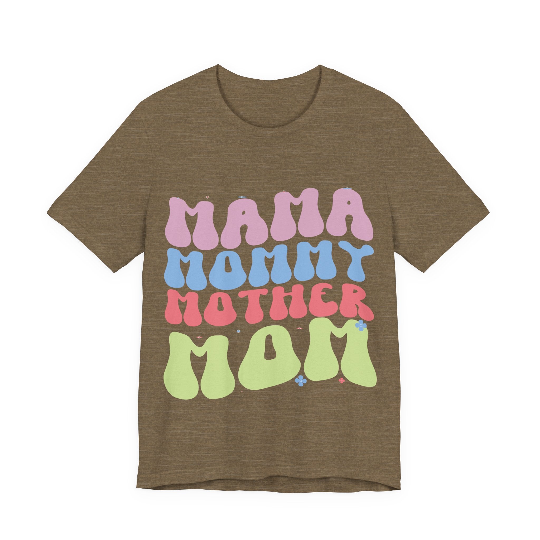Mama, Mommy, Mother, Mom | Tee
