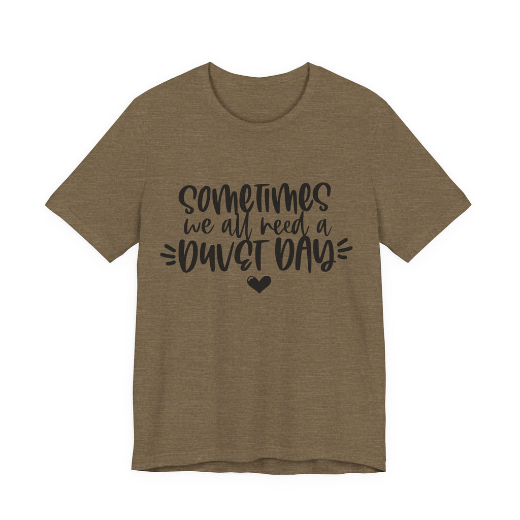 Sometimes We All Need a Duvet Day | Tee