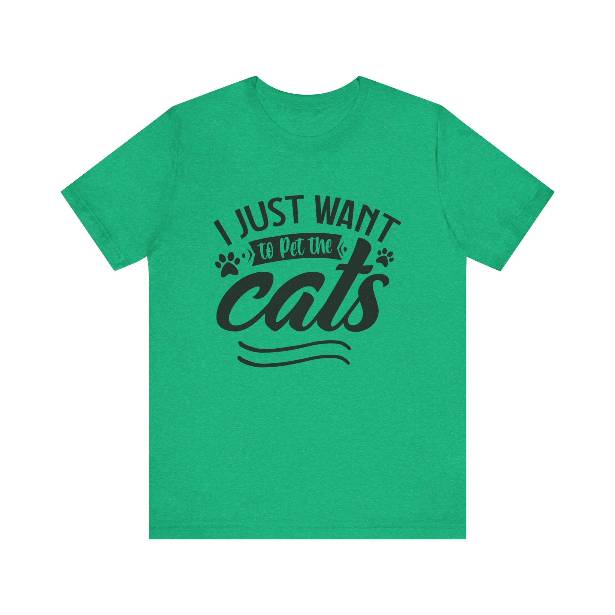I Just Want to Pet the Cats | Tee