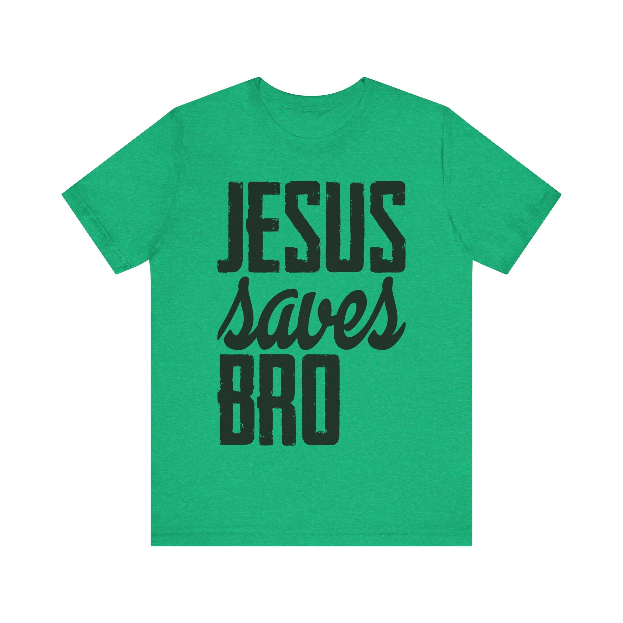Jesus Saves, Bro | Tee