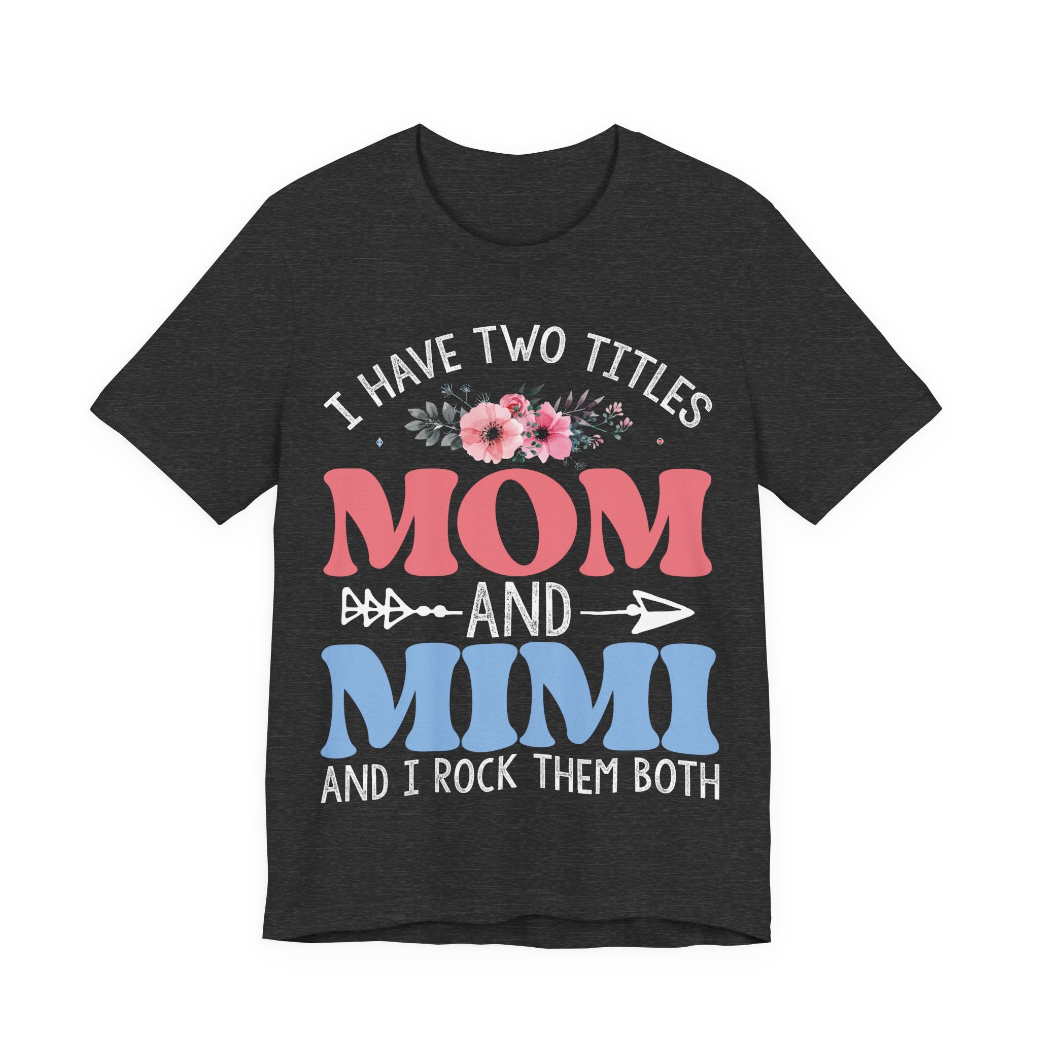I Have Two Titles: Mom and Mimi | Tee