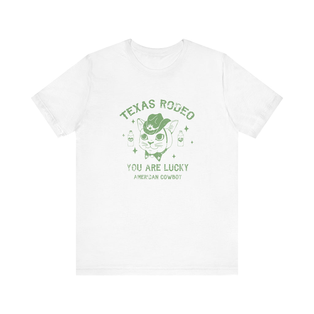 Texas Rodeo, You Are Lucky American Cowboy | Tee