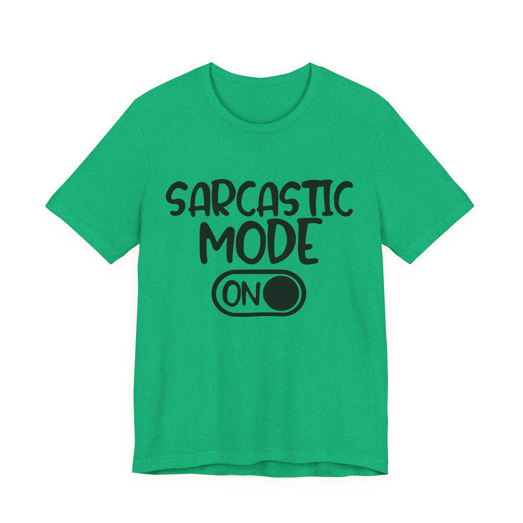 Sarcastic Mode On | Tee