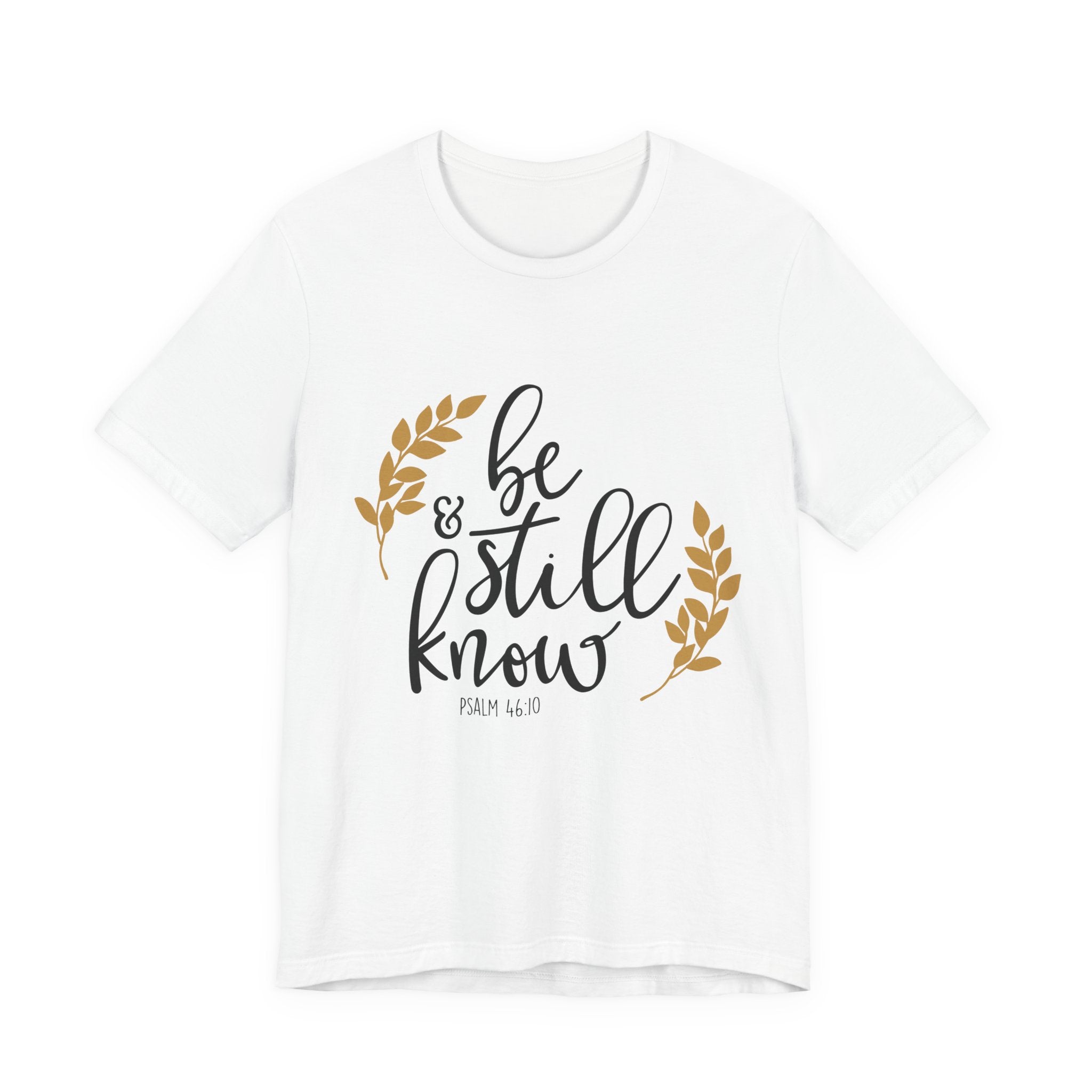 Be Still and Know Psalms 46:10 | Tee