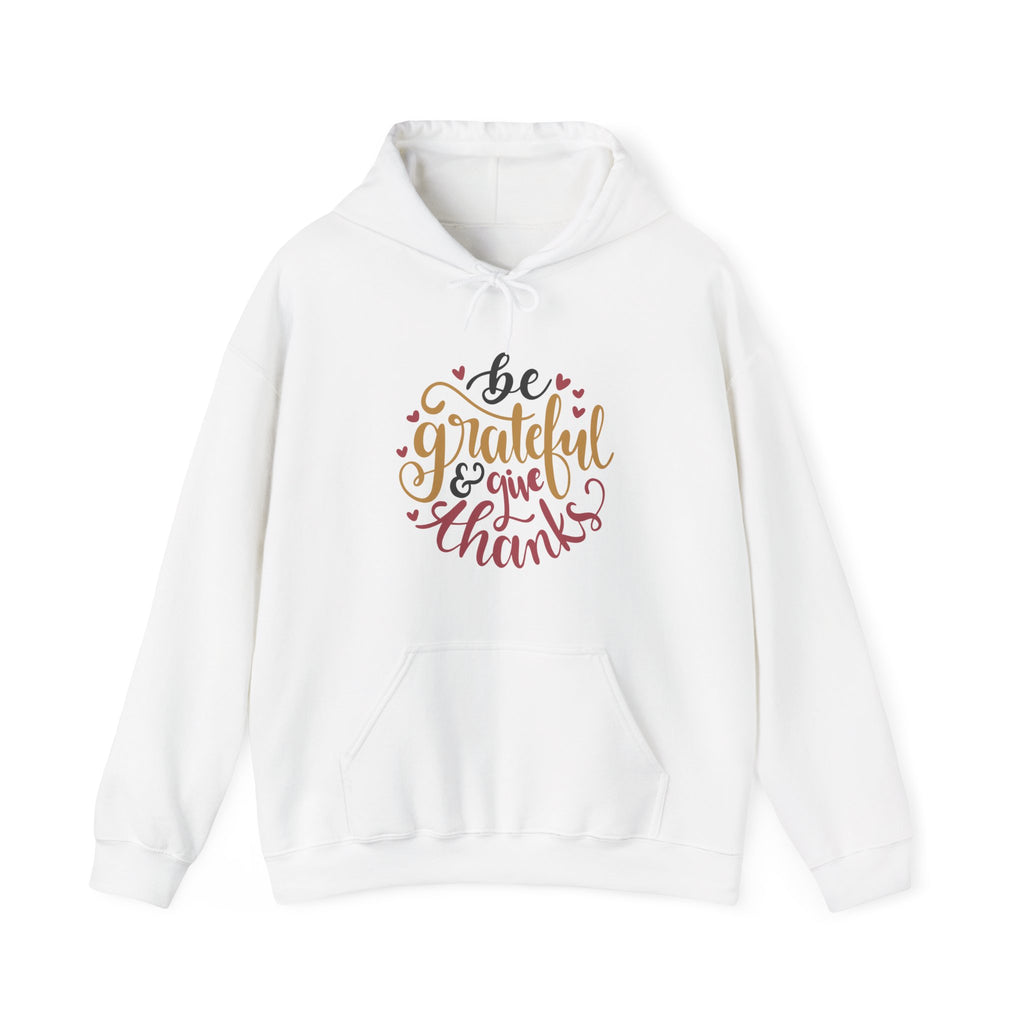 Be Grateful and Give Thanks | Hoodie