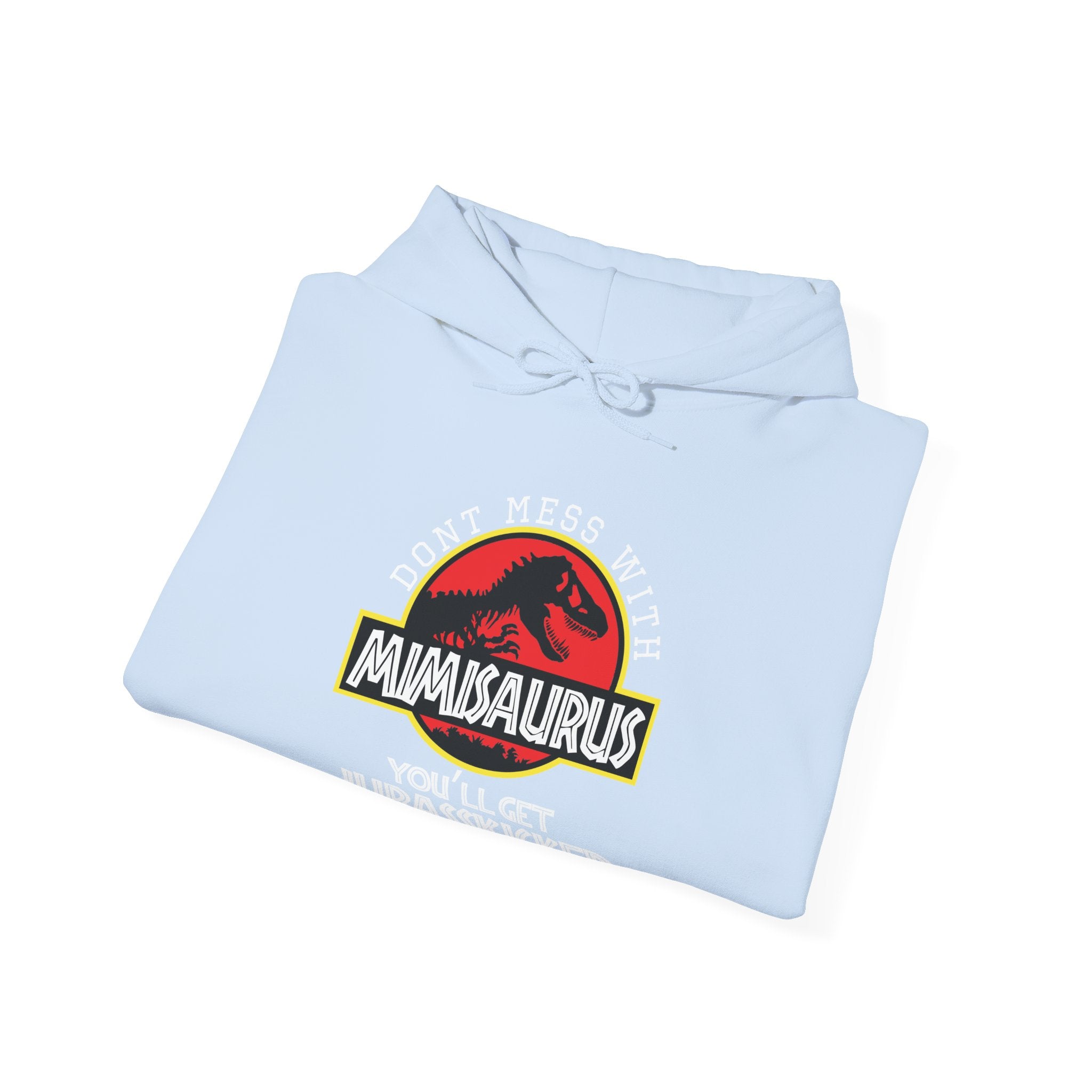 Don't Mess With Mimi, You'll Get Jurasskicked | Hoodie