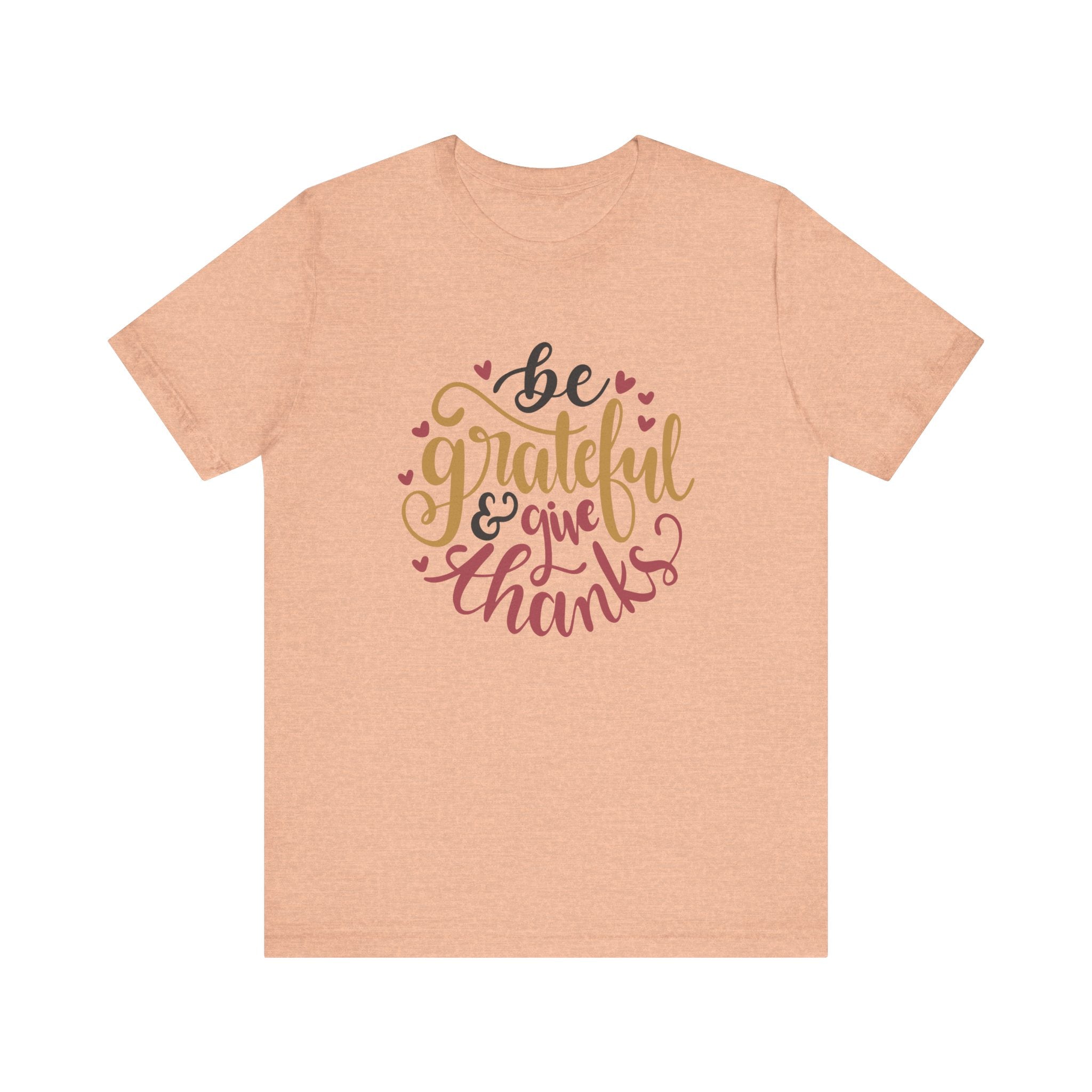 Be Grateful and Give Thanks | Tee