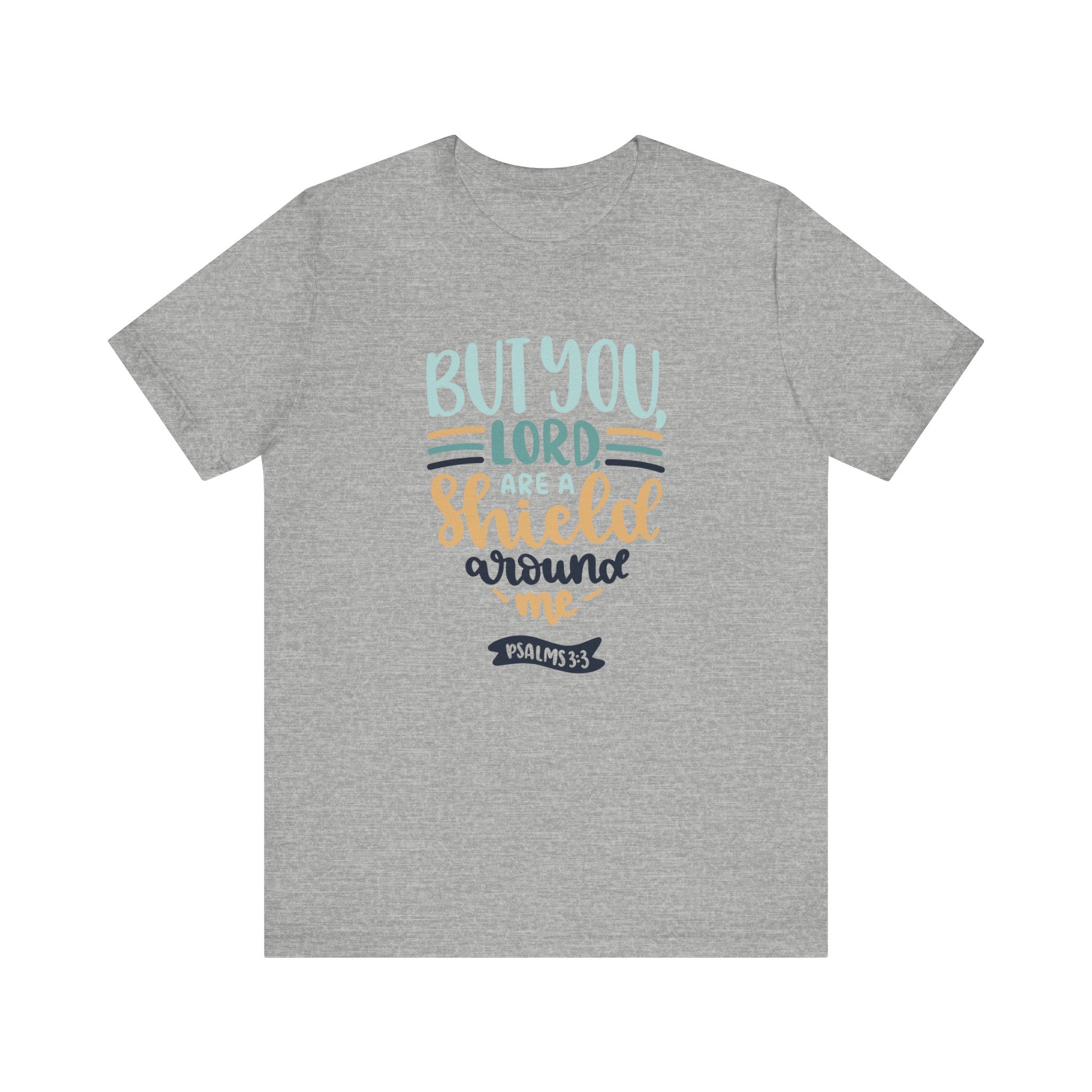 But You, Lord, Are a Shield Around Me Psalms 3:3 | Tee