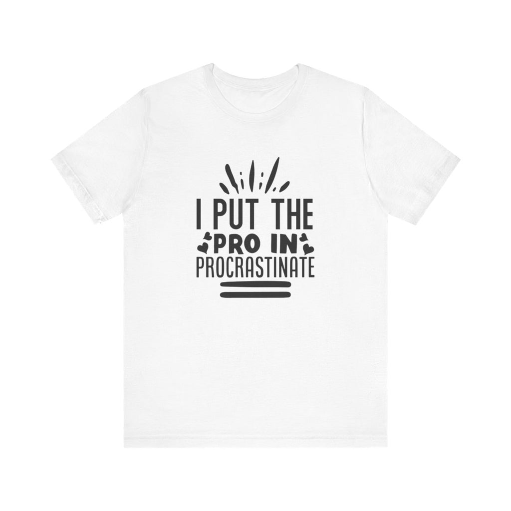 I Put the Pro in Procrastinate | Tee