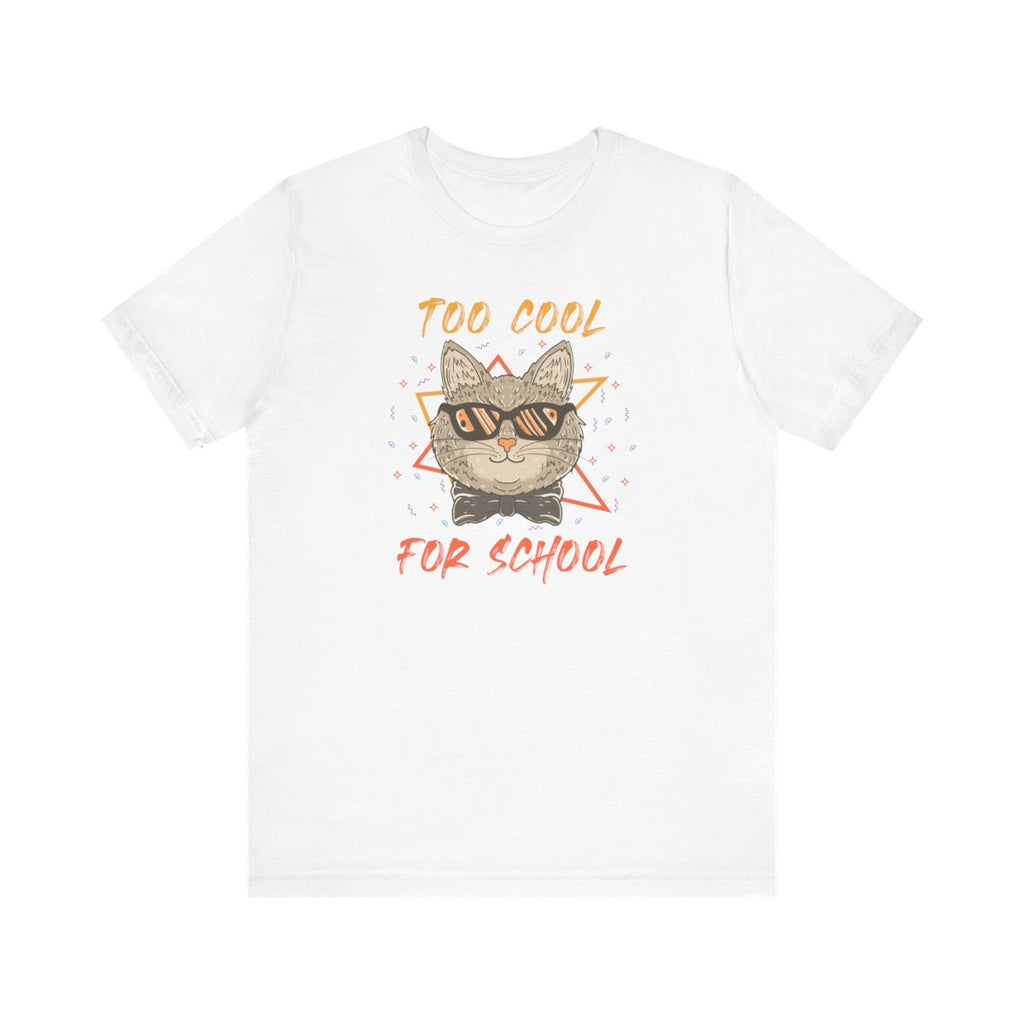 Too Cool for School | Tee